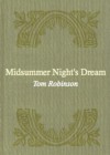 A Midsummer Night's Dream - Tom Robinson