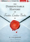 The Disreputable History of Frankie Landau-Banks - Tanya Eby Sirois, E. Lockhart