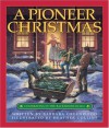 Pioneer Christmas, A: Celebrating in the Backwoods in 1841 - Barbara Greenwood