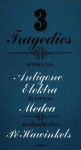 Drie tragedies: Antigone - Elektra - Medea - Sophocles, Euripides, Pé Hawinkels