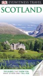 DK Eyewitness Travel Guide: Scotland - Juliet Clough, Keith Davidson, Sandie Randall, Alastair Scott