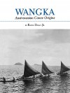 Wangka: Austronesian Canoe Origins - Edwin Doran, Ben Finney