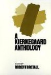 A Kierkegaard Anthology - Søren Kierkegaard, Robert W. Bretall