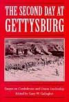 The Second Day at Gettysburg: Essays on Confederate and Union Leadership - Gary W. Gallagher