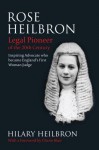 Rose Heilbron: The Story of England's First Woman Queen's Counsel and Judge - Hilary Heilbron