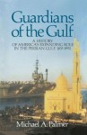 Guardians of the Gulf - Michael A. Palmer