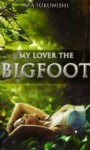 My Lover the Bigfoot - Aya Fukunishi