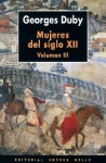 Mujeres del Siglo XII, Tomo 3 - Georges Duby