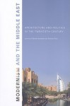 Modernism and the Middle East: Architecture and Politics in the Twentieth Century - Sandy Isenstadt, Kishwar Rizvi