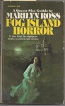 Fog Island Horror - Marilyn Ross