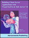 Building Client-Server Applications with Visual FoxPro and SQL Server 7.0 - Chuck Urwiler, Mike Levy