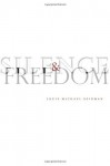 Silence and Freedom (Stanford Law Books) - Louis Seidman