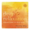 Deep Relaxation: Coming Home to Your Body - Chan Khong