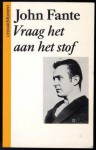 Vraag het aan het Stof - John Fante, Mea Flothuis