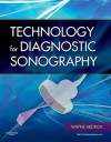 Technology for Diagnostic Sonography, 1e - Wayne R. Hedrick