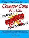 Common Core in a Can: Get More BANG! Out of the Standards: 3rd Grade Math Activities: Vol. 1 (Volume 1) - Mike Williams