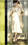 The Firefly: a short story - Nina Ceves