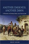 Another Darkness, Another Dawn : A History of Gypsies, Roma and Travellers - Becky Taylor