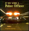 If You Were a Police Officer - Virginia Schomp