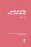 Jane Austen and the State (RLE Jane Austen): Volume 2 (Routledge Library Editions: Jane Austen) - Mary Evans