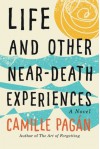 Life and Other Near-Death Experiences - Camille Pagán