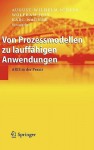 Von Prozessmodellen Zu Lauffahigen Anwendungen: Aris in Der Praxis - August-Wilhelm Scheer