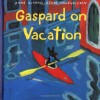 Gaspard on Vacation (Gutman, Anne. Misadventures of Gaspard and Lisa.) - Anne Gutman, Georg Hallensleben