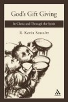 God's Gift Giving: In Christ and Through the Spirit - R. Kevin Seasoltz