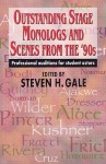 Outstanding Stage Monologs and Scenes from the 90's: Professional Auditions for Student Actors - Steven H. Gale