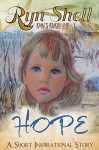 HOPE: An Inspirational SHORT, 5,000-word Story (Ryn's Rural-lit Book 1) - Ryn Shell, Kathy Shell