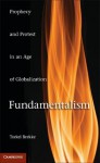 Fundamentalism: Prophecy and Protest in an Age of Globalization - Torkel Brekke