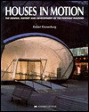 Houses in Motion: The Genesis, History and Development of the Portable Building - Robert Kronenburg