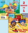 Dump Truck Trouble/Let's Build a Doghouse! (Bubble Guppies) - Mary Tillworth