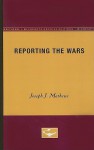 Reporting the Wars - Joseph Mathews