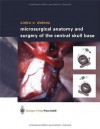 Microsurgical Anatomy and Surgery of the Central Skull Base - Vinko V. Dolenc, L. Rogers