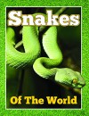 Snakes Of The World: From Pythons to Black Mamba (Awesome Kids Educational Books) - Speedy Publishing