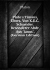 Plato's Timaeus - Plato, K.E.C. Schneider