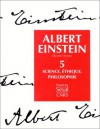 Oeuvres choisies, Tome 5: Science, éthique, philosophie - Albert Einstein, Françoise Balibar