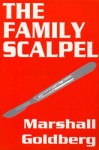 The Family Scalpel - Marshall Goldberg