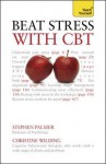 Beat Stress with CBT. by Christine Wilding, Stephen Palmer - Christine Wilding