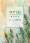 Prayers for Catechists - Liturgy Training Publications