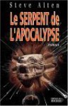 Le Serpent De L'apocalypse - Steve Alten