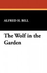 The Wolf in the Garden - Alfred Hoyt Bill