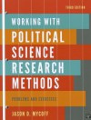 Working with Politics Science Research Methods: Problem and Exercises - Jason D. Mycoff