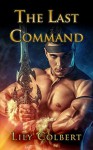 The Last Command (The Unsung Warpath Home Book 1) - Lily Colbert