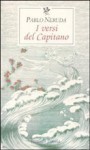 I versi del Capitano. Testo spagnolo a fronte - Pablo Neruda