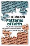 Patterns of Faith: A Study in the Relationship Between the New Testament and Christian Doctrine - J.L. Houlden