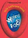 Kids' Bathroom Book: Weird Facts - The Diagram Group