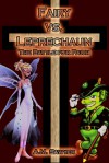 Fairy vs Leprechaun: The Battle for Faith - A.M. Sawyer