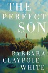 The Perfect Son - Barbara Claypole White